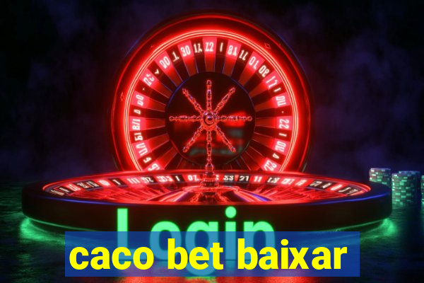 caco bet baixar